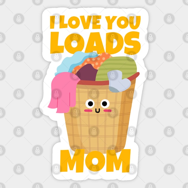 I Love You Loads Mom Sarcastic Sticker by ricricswert